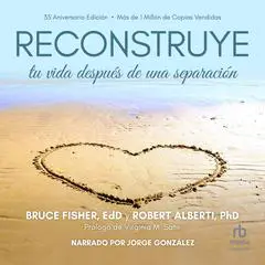 Reconstruye tu vida después de una separación 'Rebuilding: When Your Relationship Ends' Audibook, by Robert Alberti