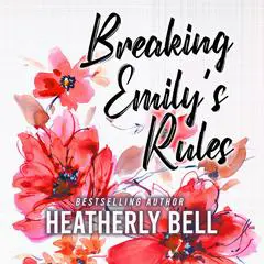 Breaking Emily's Rules Audibook, by Heatherly Bell
