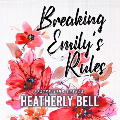 Breaking Emily's Rules Audibook, by Heatherly Bell