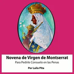Novena a la Virgen de Montserrat para pedirle consuelo en las penas Audibook, by Laila Pita