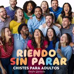 Riendo Sin  Parar  Chistes  Para  Adultos Audibook, by Onofre Quezada