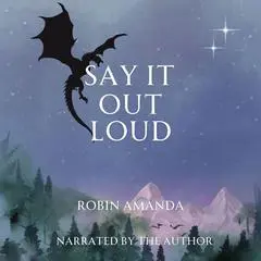 Say It Out Loud Audibook, by Robin Amanda
