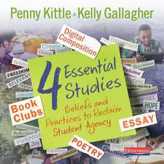 4 Essential Studies: Beliefs and Practices to Reclaim Student Agency Audibook, by Kelly Gallagher