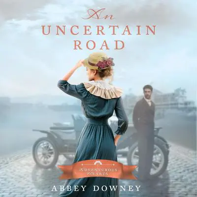An Uncertain Road Audibook, by Abbey Downey