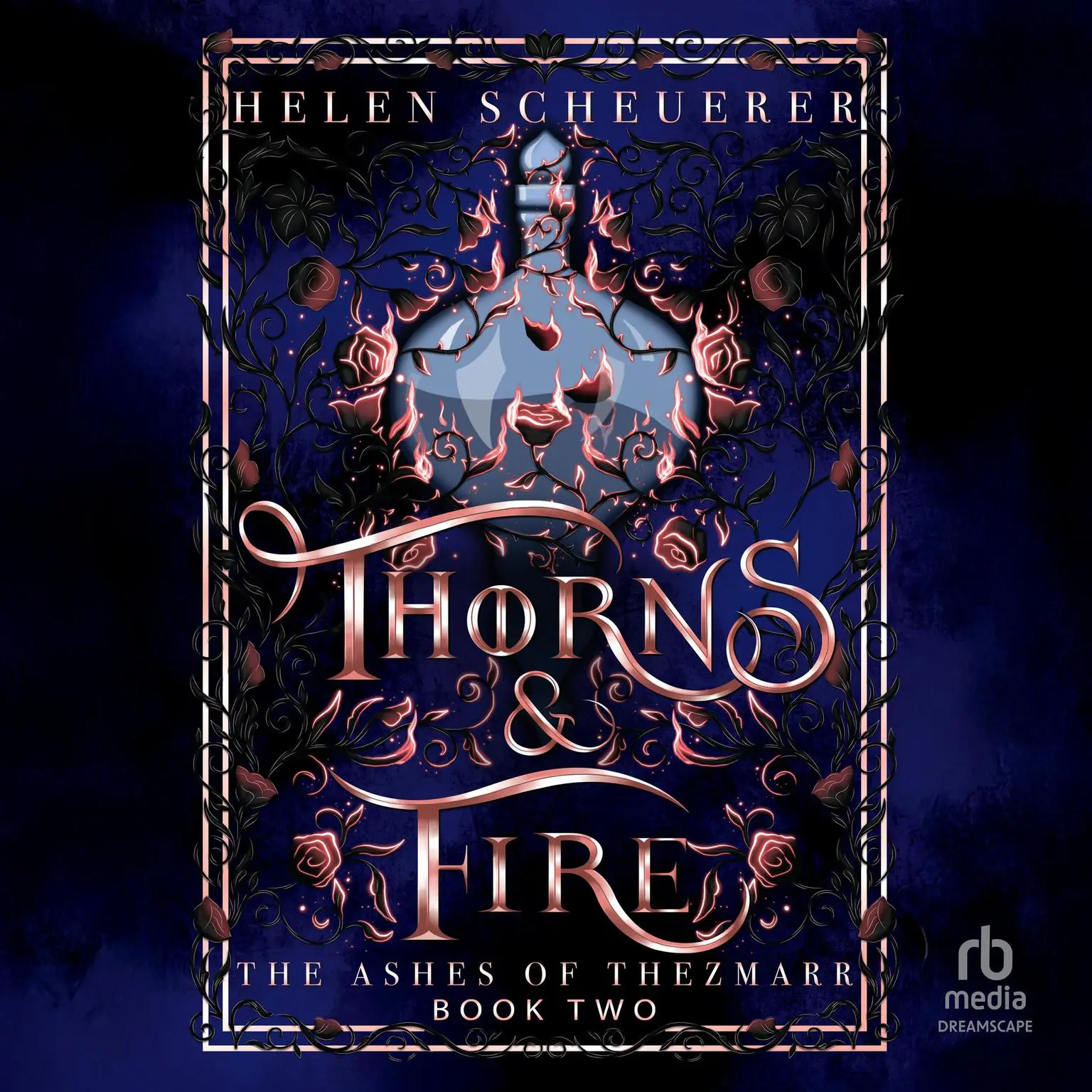 Thorns &amp; Fire Audiobook, by Helen Scheuerer