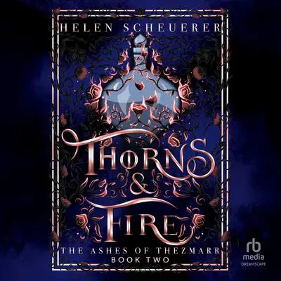 Thorns & Fire Audibook, by Helen Scheuerer