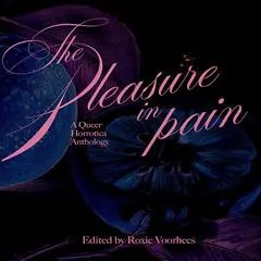 The Pleasure in Pain: A Queer Horrortica Anthology Audibook, by various authors