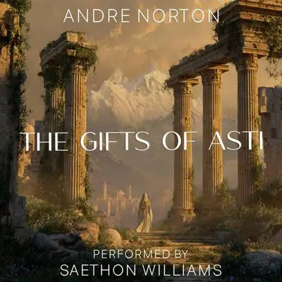 The Gifts of Asti Audibook, by Andre Norton