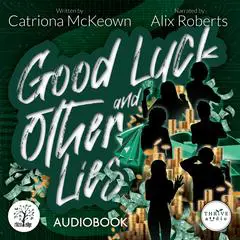 Good Luck and Other Lies Audibook, by Catriona McKeown