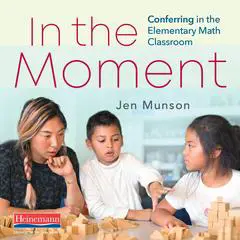 In the Moment: Conferring in the Elementary Math Classroom&nbsp; Audibook, by Jen Munson