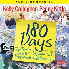 180 Days: Two Teachers and the Quest to Engage and Empower Adolescents Audibook, by Kelly Gallagher