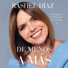 De menos a más: Transforma tus fracasos en victorias Audibook, by Rashel Díaz