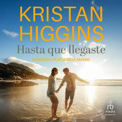 Hasta que llegaste (Until There Was You) Audibook, by Kristan Higgins