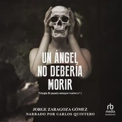 Un ángel no debería morir: Primera parte Trilogía de novela negra policiaca repleta de suspense, misterio y acción Audibook, by Jorge Zaragoza Gomez