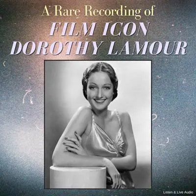 A Rare Recording of Film Icon Dorothy Lamour Audibook, by Dorothy Lamour