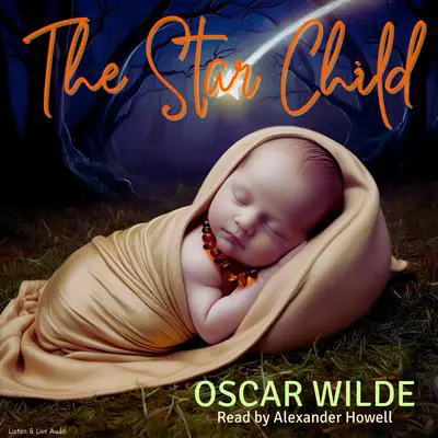 The Star Child Audibook, by Oscar Wilde
