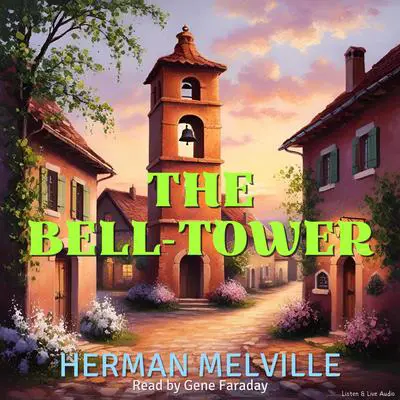 The Bell-Tower Audibook, by Herman Melville