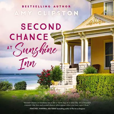 Second Chance at Sunshine Inn: A bestselling sweet contemporary romance---for fans of charming, small-town emotional reads in 2025! Audibook, by Amy Clipston