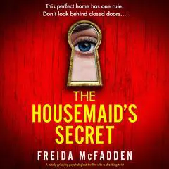 Housemaid's Secret, The: A totally gripping psychological thriller with a shocking twist Audibook, by Freida McFadden