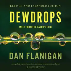 Dewdrops: Tales from the Razor's Edge Audibook, by Dan Flanigan