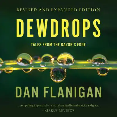 Dewdrops: Tales from the Razor's Edge Audibook, by Dan Flanigan