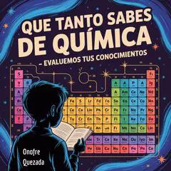Que Tanto Sabes De Química - Evaluemos Tus Conocimientos Audibook, by Onofre Quezada
