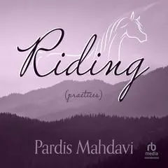 Riding Audibook, by Pardis Mahdavi