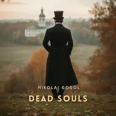 Dead Souls Audibook, by Nikolai Vasilievich Gogol