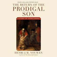 The Return of the Prodigal Son Audibook, by Henri J. M. Nouwen