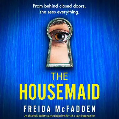 The Housemaid: An absolutely addictive psychological thriller with a jaw-dropping twist Audibook, by Freida McFadden