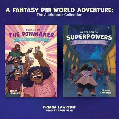 Fantasy Pin World Adventure: The Audiobook Collection Audibook, by Briana Lawrence