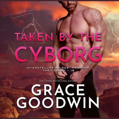 Taken by the Cyborg Audibook, by Grace Goodwin
