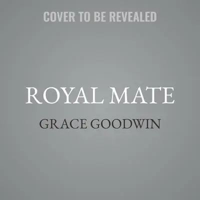 Royal Mate Audibook, by Grace Goodwin