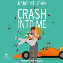 Crash Into Me Audibook, by Darci St. John