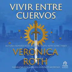Vivir entre cuervos Audibook, by Veronica Roth