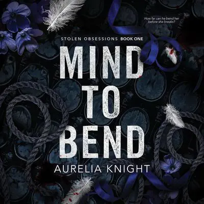 Mind to Bend Audibook, by Aurelia Knight