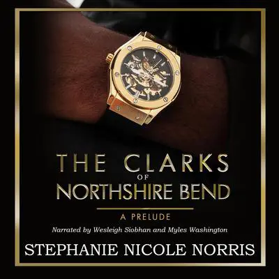 The Clarks Of Northshire Bend – A Prelude Audibook, by Stephanie Nicole Norris
