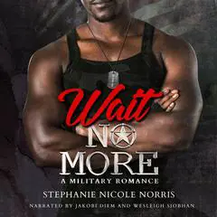 Wait No More Audibook, by Stephanie Nicole Norris