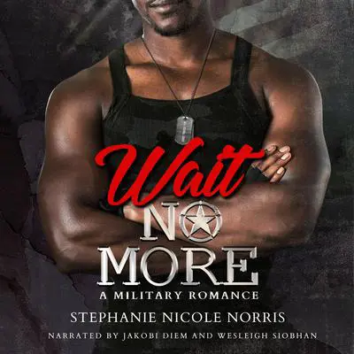 Wait No More Audibook, by Stephanie Nicole Norris