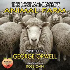 Animal Farm: The Lost Manuscript Audibook, by George Orwell