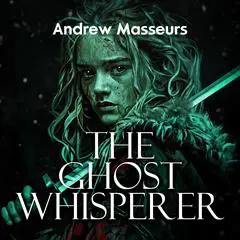 The Ghost Whisperer: A Post-Apocalyptic Survival Thriller (A Day in the Life Series, Book 5) Audibook, by Andrew Masseurs