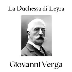 La Duchessa di Leyra Audibook, by Giovanni Verga