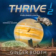 Thrive Space Colony Adventures: Publisher's Pack Books 1-2 Audibook, by Ginger Booth