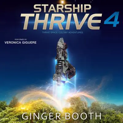 Starship Thrive Audibook, by Ginger Booth