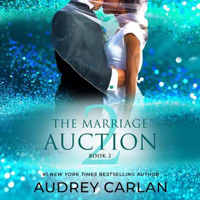The Marriage Auction 2, Book Two Audibook, by Audrey Carlan