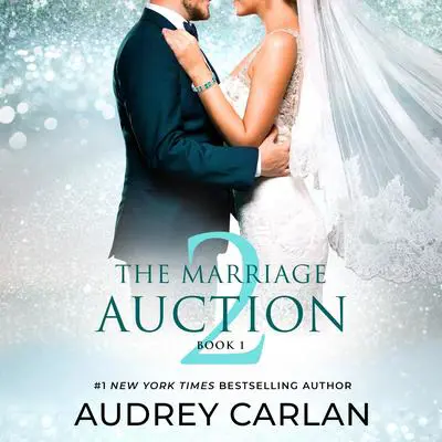 The Marriage Auction 2, Book One Audibook, by Audrey Carlan