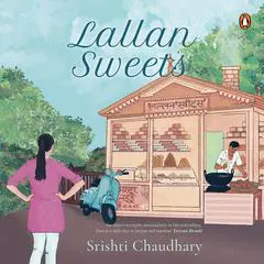 Lallan Sweets Audibook, by Srishti Chaudhary