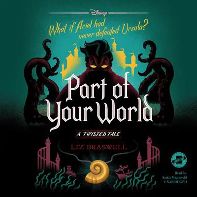 Part of Your World: A Twisted Tale Audibook, by Liz Braswell