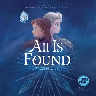 All Is Found: A Frozen Anthology Audibook, by Jen Calonita