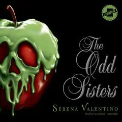 The Odd Sisters: A Tale of the Three Witches Audibook, by Serena Valentino